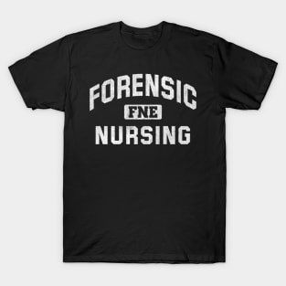 Forensic Nursing Forensic Nurse T-Shirt